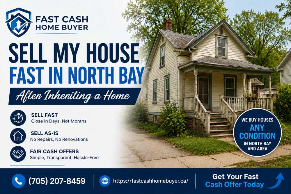 Sell My House Fast in North Bay After Inheriting a Home